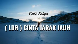Download CINTA JARAK JAUH (LDR) MP3