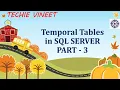 Temporal Tables - Part 3 Microsoft SQL Server Database Design Data Science Techie Vineet
