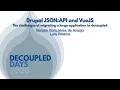 Drupal JSON API and VueJSThe challenges of migrating a large application to decoupled