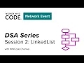 DSA Series Session 2 - LinkedList
