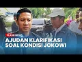 Download Lagu Ajudan Ungkap Kebenaran Soal Kondisi Jokowi yang Diisukan Kritis di RS: Itu Hoax