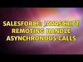 Salesforce Javascript remoting handle Asynchronous calls