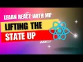 17 React JS Lifting the state up