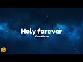 Lagu Holy forever - Cece Winans | Lyrics video 2025 | Brave lyrics