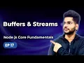 Episode 17 - Buffers Streams in Node js How Node Handle Large Data Backend Development Mastery