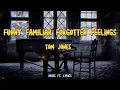 🔥 TOM JONES - FUNNY FAMILIAR FORGOTTEN FEELINGS (LYRICS)