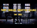 Download Lagu 🔥 TOM JONES - FUNNY FAMILIAR FORGOTTEN FEELINGS (LYRICS)