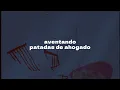LATIN MAFIA & Humbe – Patadas de Ahogado | Letra