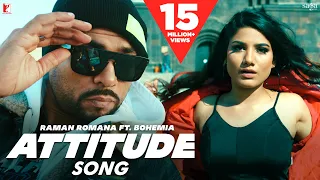 Attitude Song | Raman Romana | BOHEMIA | Mr WOW  | Punjabi Song | #attitude #bohemia #ramanromana