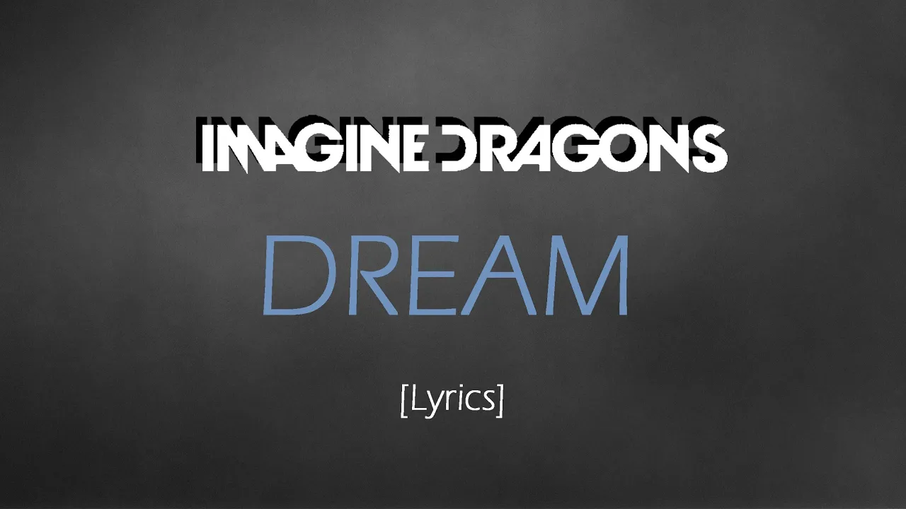 Imagine Dragons - Dream [Lyric Video]