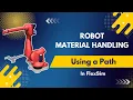How to Model Robot Object in FlexSim to Use a Path for Material Handling