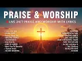 Download Lagu Praise \u0026 Worship Music ✝️ LIVE 24/7 Praise and Worship with Lyrics - Best Praise Worship Songs 2025