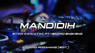 mandidih eyina kawatak ft hendro engkeng vhindi rogahang edit 