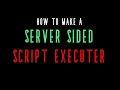 HOW TO MAKE YOUR OWN SCRIPT EXECUTOR ROBLOX STUDIO