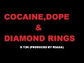 Cocaine,Dope & Diamond Rings   G T3K   Produced By RSASA)