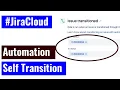 Jira Cloud Automation - Self Transitions