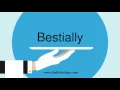 Learn how to say this word Bestially