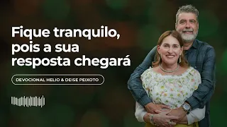 Devocional • Fique tranquilo, pois a sua resposta chegará