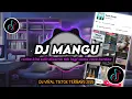 Download Lagu DJ Mangu Remix Viral TikTok Terbaru 2025 Full Bass