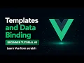 Vue 3 Beginner Tutorial Episode 5 - Templates and Data Binding