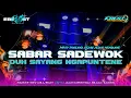 Download Lagu YANG LAGI VIRAL‼️ TIKTOK DJ SABAR SADEWOK PARTY THAILAND JEDAG JEDUG EBEST REVOLUTION