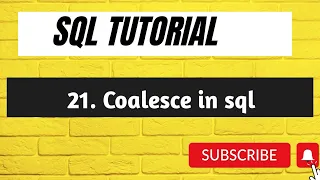21 Coalesce in SQL SQL Coalesce