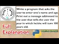 Write a program that asks the user to enter one s name and age Print out a message addressed to the