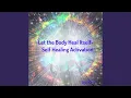 Lagu Let the Body Heal Itself - Self Healing Activation