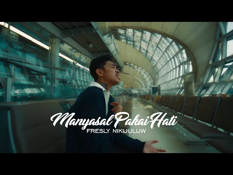 Video Thumbnail: MANYASAL PAKAI HATI - Fresly Nikijuluw (Official Music Video)