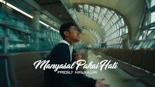 manyasal pakai hati fresly nikijuluw official music video
