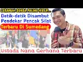 Lagu Ustadz Nana Gerhana Terbaru Di Sumedang || Detik-detik Nana Gerhana Disambut Pendekar Pencak Silat 
