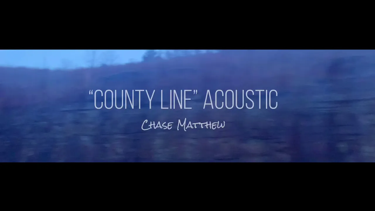 UNRELEASED! “County Line” Acoustic by Chase Matthew