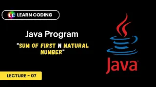 Sum of first N natural numbers in Java Learn Coding