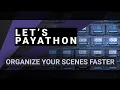 How to organize your scene using Python - Let s Payathon
