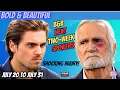 Bold Beautiful 2-Week Spoilers July 20-31 Dangerous Obsession Family War Shocking Injury