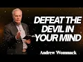 🕊️ Defeat The Devil In Your Mind - Andrew Wommack  | POWERFUL TEACHING