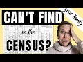 Find Family in Census EVEN THOSE ELUSIVE ONES