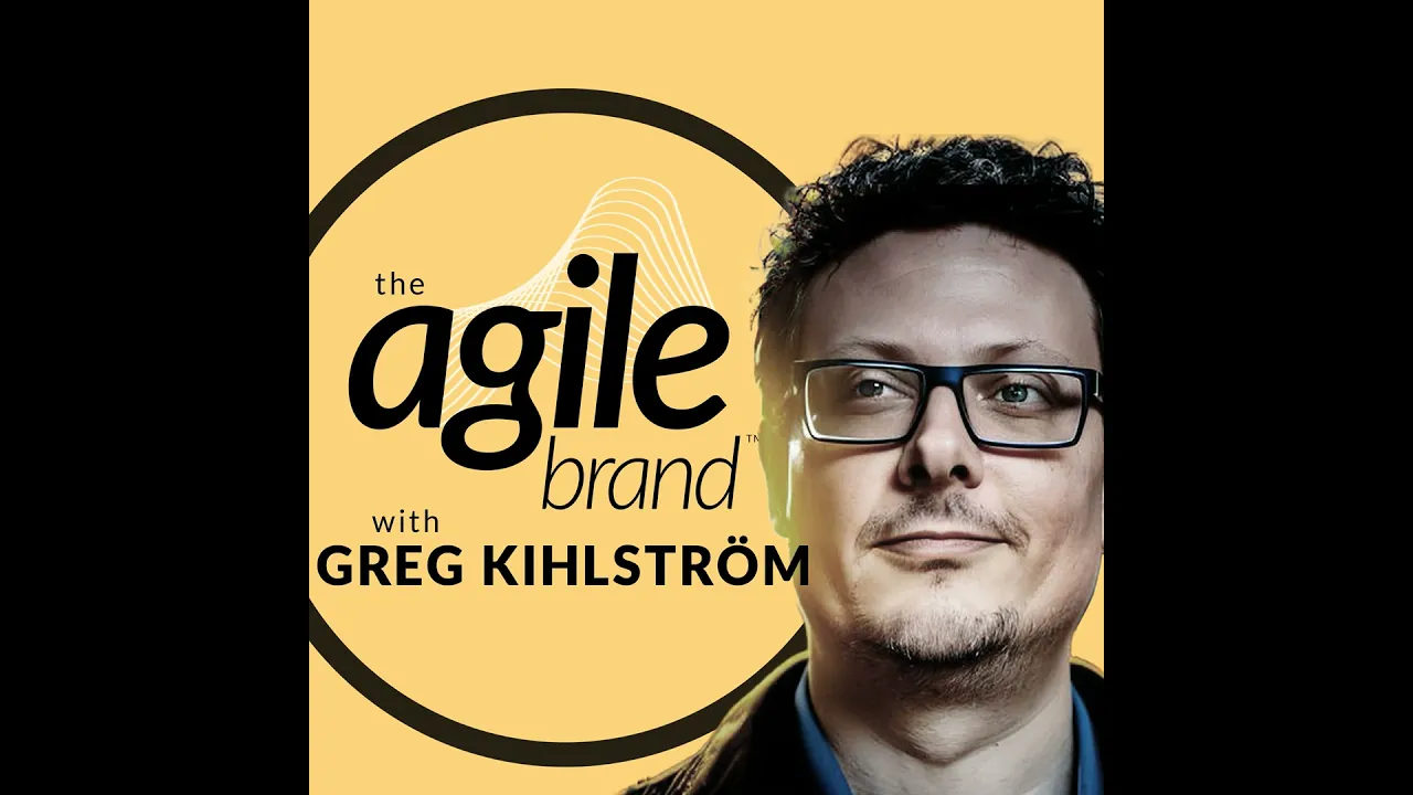 Agile Brand with Greg Kihlstrom