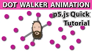 p5 js Tutorial - Dot Walker Animation