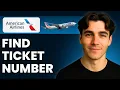 How To Find Your Ticket Number With American Airlines Tutorial 2026