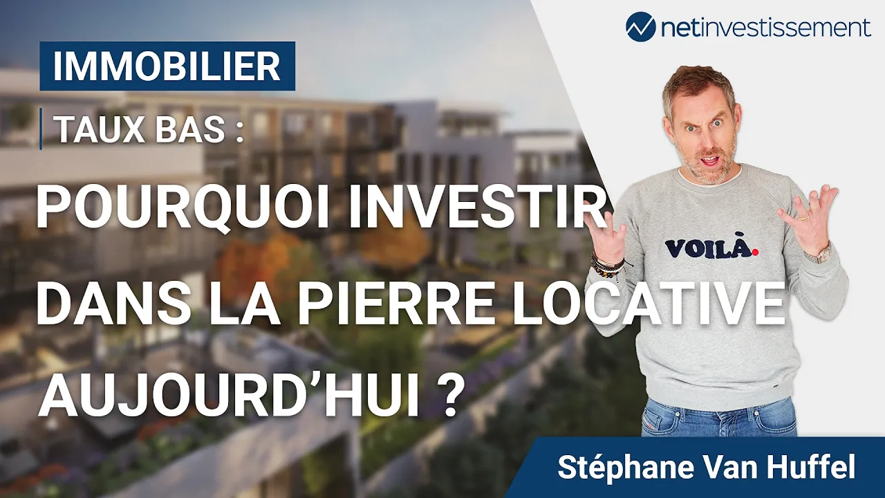 Taux bas : pourquoi investir dans la pierre locative aujourd'hui ? | Netinvestissement