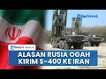 Download Lagu Rusia-Iran Tegang! Ini Alasan Putin Ogah Kirim Sistem Antirudal S-400 meski Diberi Drone Teheran