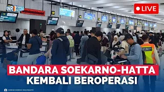 🔴 Situasi Bandara Soekarno-Hatta Kembali Beroperasi | ONR Breaking