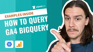 How to GA4 BigQuery Export Examples inside