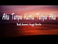 Lagu Budi Doremi, Anggi Marito - Aku Tanpa Kamu Tanpa Aku (Lirik Lagu)