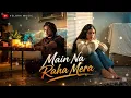 Main Na Raha Mera ❤️‍🩹 | Arijit Singh AI Cover | New Hindi Romantic Song 2026