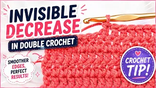 Stop Making This Crochet Mistake Try the Invisible Double Decrease