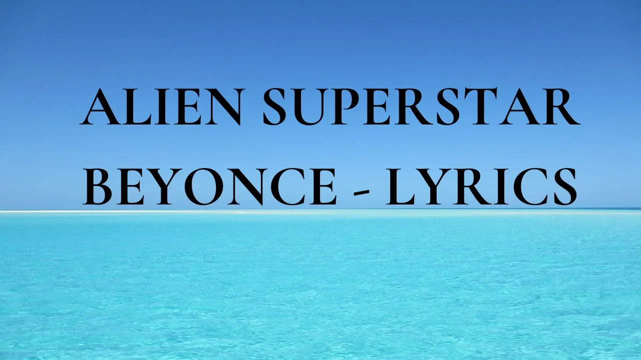 Beyoncé - ALIEN SUPERSTAR LYRICS