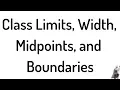 Finding the Class Limits Width Midpoints and Boundaries from a Frequency Table