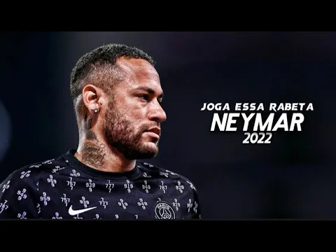 Download MP3 Neymar Jr ❯ Joga Essa Rabeta - MC Skcot and MC Teuzin PV | Skills \u0026 Goals 2022 | HD